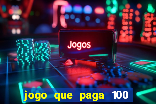 jogo que paga 100 por dia