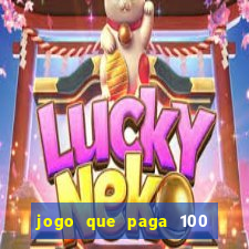 jogo que paga 100 por dia