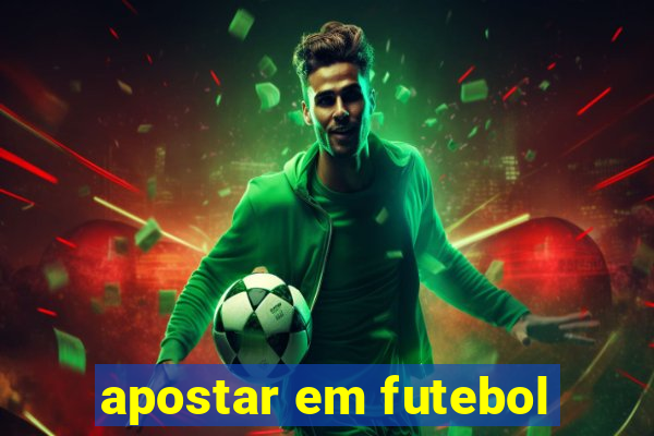 apostar em futebol