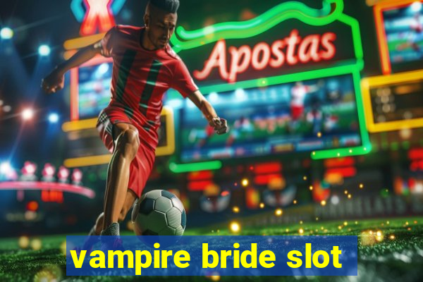 vampire bride slot