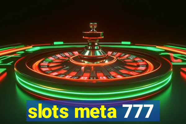 slots meta 777