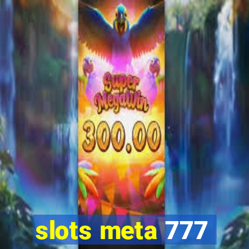 slots meta 777