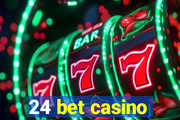 24 bet casino