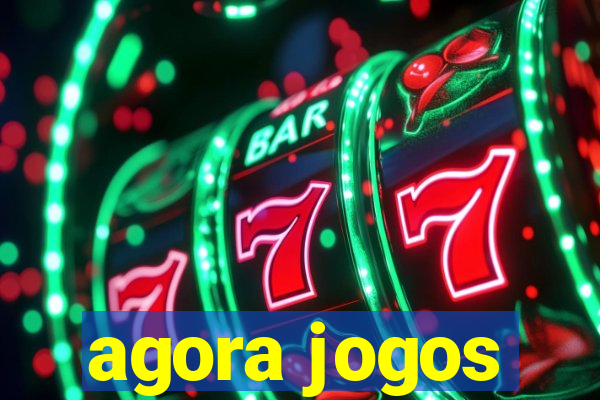 agora jogos