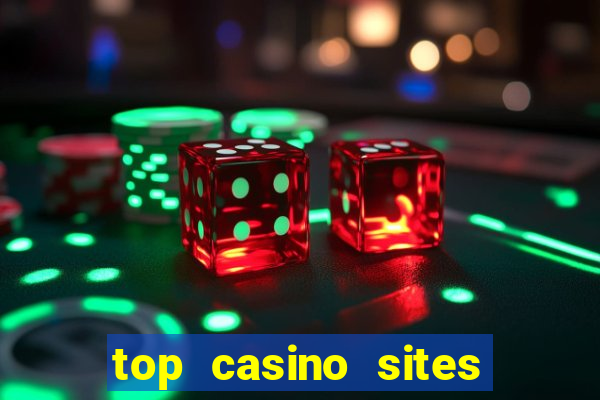 top casino sites real money casinos