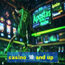 casino 18 and up