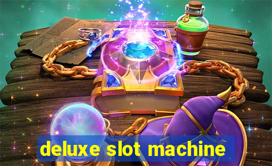 deluxe slot machine