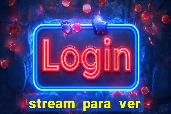 stream para ver jogos de futebol