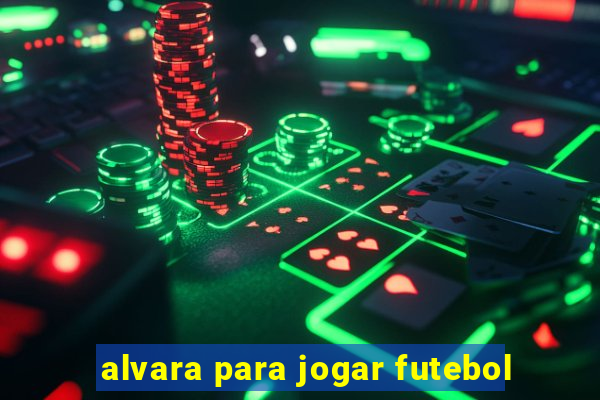 alvara para jogar futebol