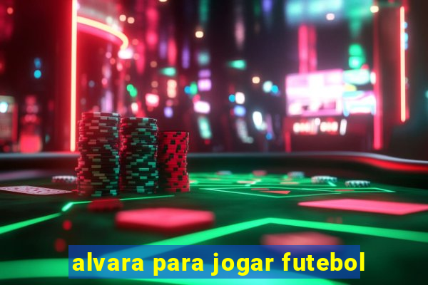 alvara para jogar futebol