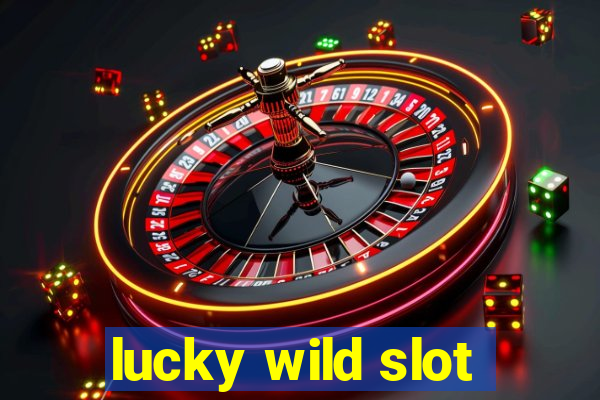 lucky wild slot