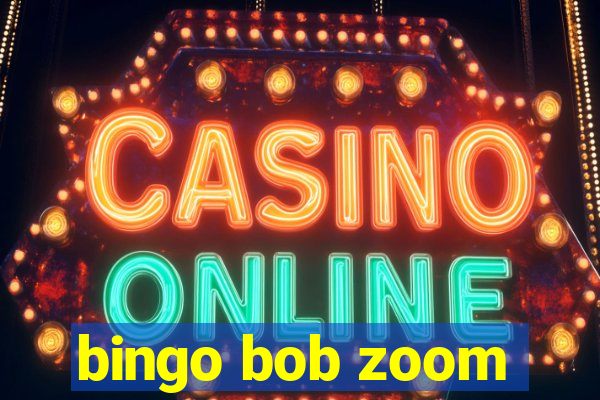 bingo bob zoom