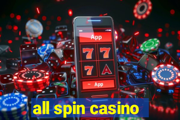 all spin casino