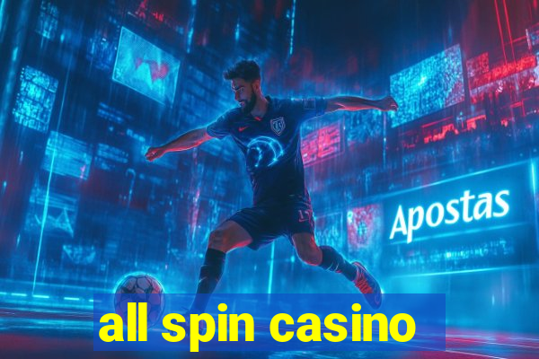 all spin casino