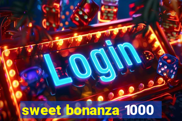 sweet bonanza 1000