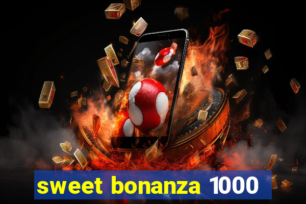 sweet bonanza 1000