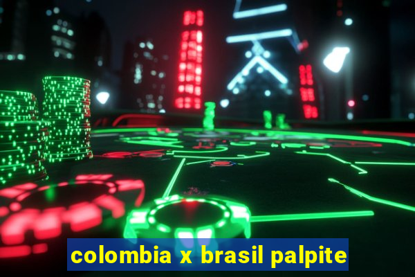 colombia x brasil palpite