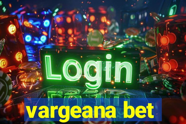 vargeana bet