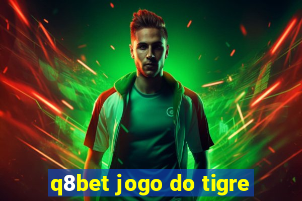 q8bet jogo do tigre