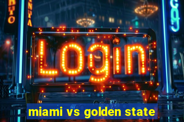 miami vs golden state