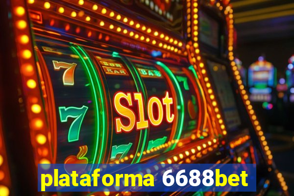 plataforma 6688bet