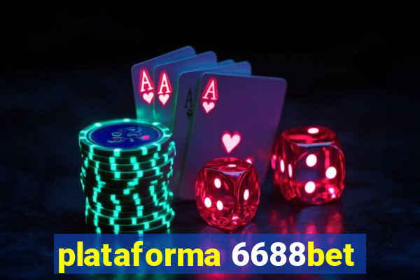 plataforma 6688bet