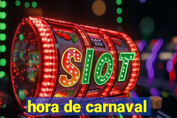 hora de carnaval