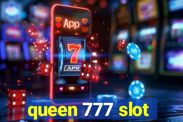 queen 777 slot