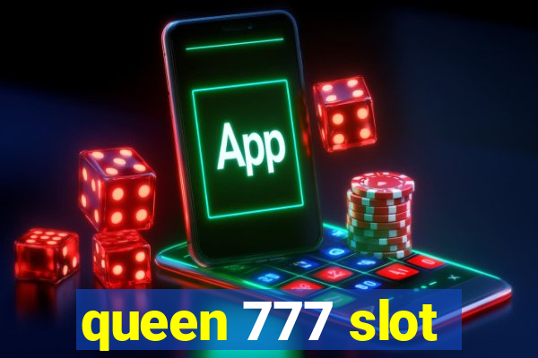 queen 777 slot