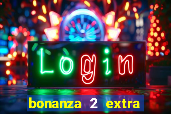 bonanza 2 extra chilli slot