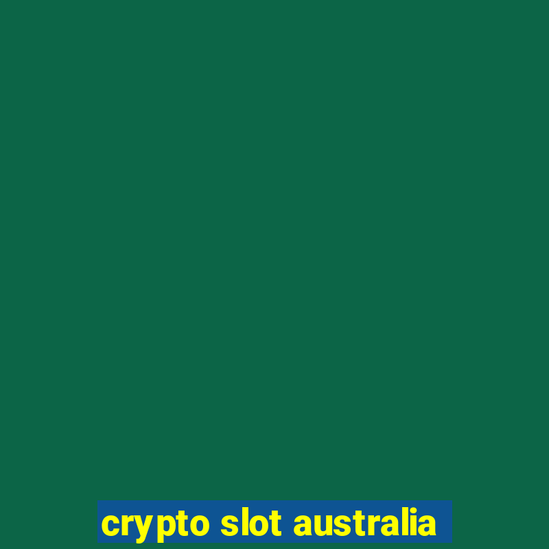 crypto slot australia