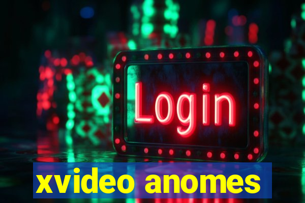 xvideo anomes