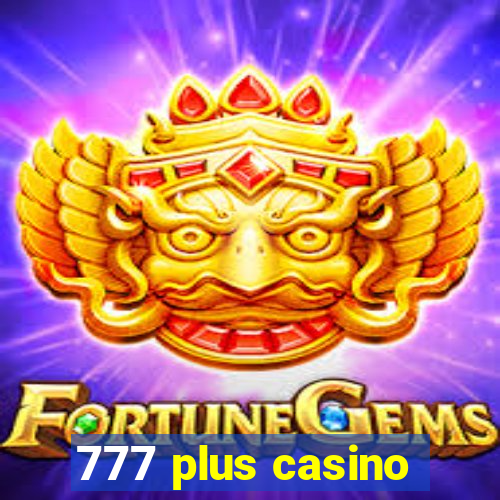 777 plus casino