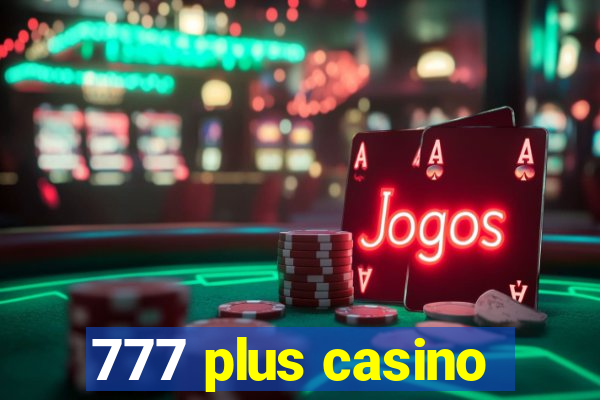 777 plus casino