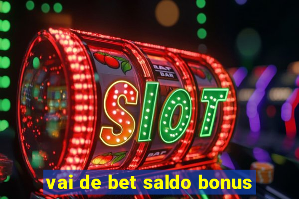 vai de bet saldo bonus