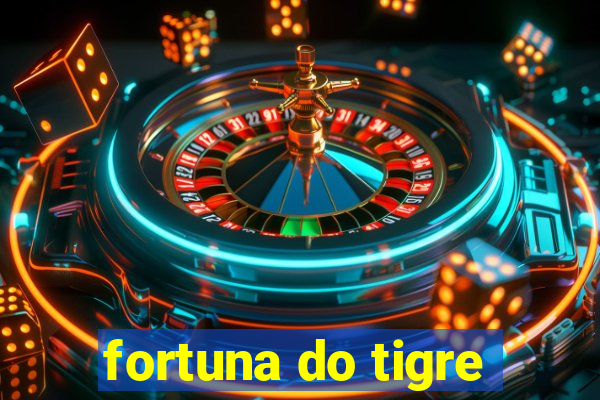 fortuna do tigre