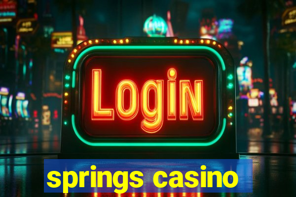 springs casino