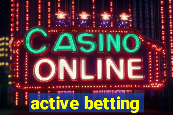 active betting