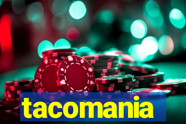 tacomania