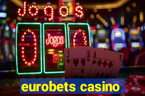 eurobets casino