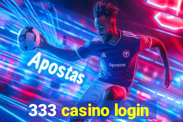 333 casino login