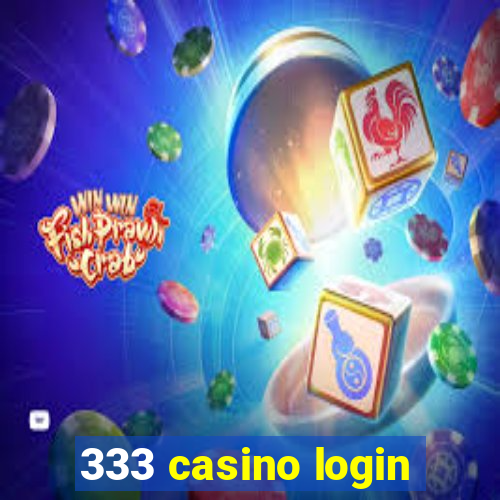 333 casino login