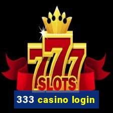 333 casino login