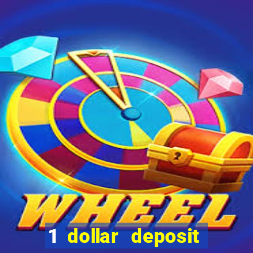 1 dollar deposit bonus casinos