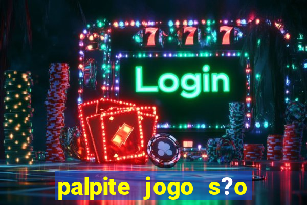 palpite jogo s?o paulo hoje