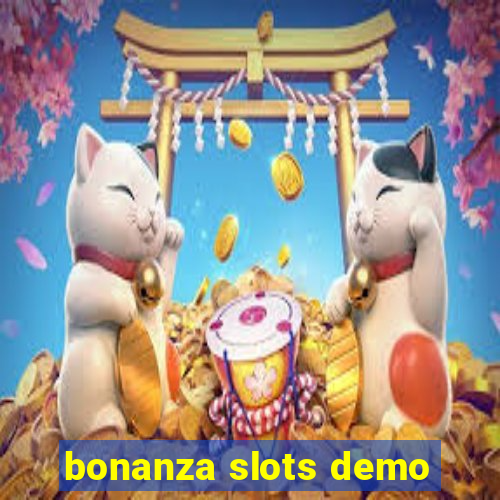 bonanza slots demo