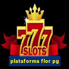 plataforma flor pg