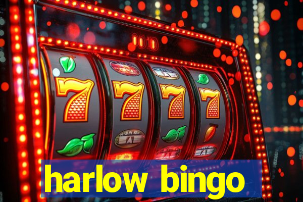 harlow bingo