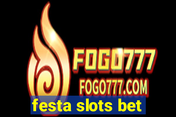 festa slots bet