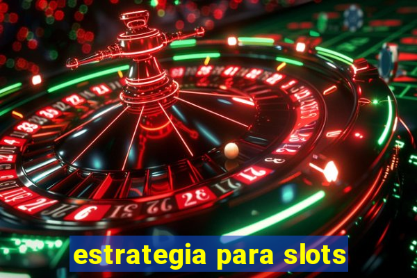 estrategia para slots